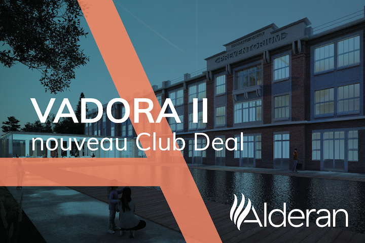 Alderan ouvre à la commercialisation VADORA II, son deuxième Club Deal privé réservé aux investisseurs et professionnels avertis